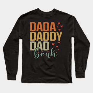 Dada Dad Bruh Awesome Like My Daughter Father's Day Long Sleeve T-Shirt